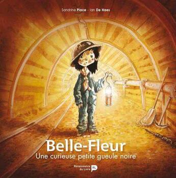 Couverture du livre « Belle-Fleur : Une curieuse petite gueule noire » de Ian De Haes et Sandrine Place aux éditions Renaissance Du Livre