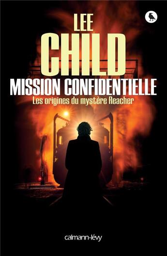 Couverture du livre « Mission confidentielle » de Lee Child aux éditions Calmann-levy