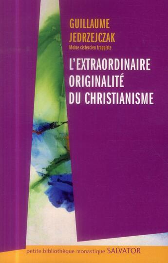 Couverture du livre « L'extraordinaire originalité du christianisme » de Guillaume Jedrzejczak aux éditions Salvator