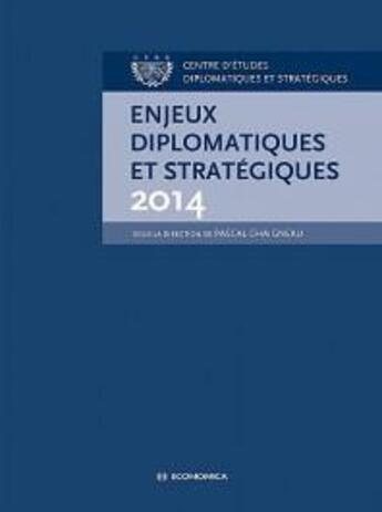 Couverture du livre « ENJEUX DIPLOMATIQUES ET STRATEGIQUES 2014 » de Chaigneau/Pascal aux éditions Economica