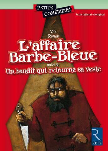 Couverture du livre « L'affaire Barbe-bleue ; un bandit qui retourne sa veste ; 8/10 ans » de Rivais/Girel aux éditions Retz