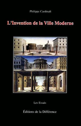 Couverture du livre « L'invention de la ville moderne » de Cardinali Philippe aux éditions La Difference