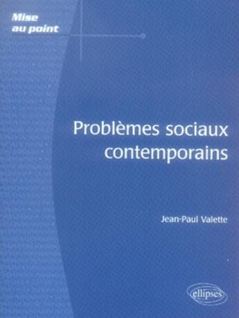 Couverture du livre « Problèmes sociaux comtemporains » de Valette aux éditions Ellipses