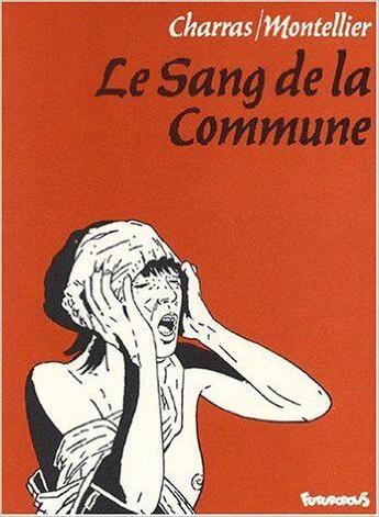 Couverture du livre « Le sang de la Commune » de Charras et Montellier aux éditions Futuropolis