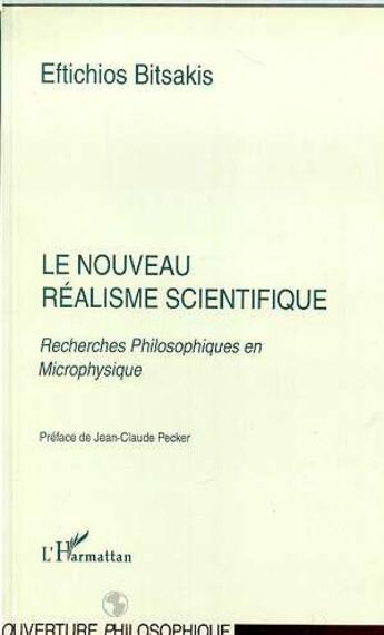 Couverture du livre « Le nouveau realisme scientifique - recherches philosophiques en microphysique » de Eftichios Bitsakis aux éditions L'harmattan