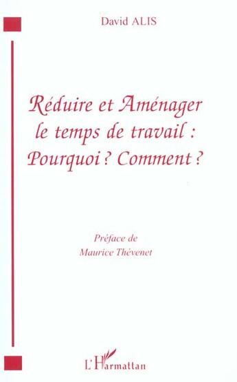 Couverture du livre « Reduire et amenager le temps de travail : pourquoi ? comment ? » de David Alis aux éditions L'harmattan