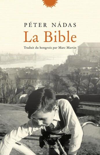 Couverture du livre « La Bible » de Peter Nadas aux éditions Phebus