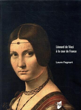 Couverture du livre « Léonard de Vinci à la cour de France » de Laure Fagnart aux éditions Pu De Rennes