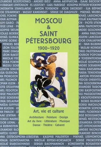 Couverture du livre « Moscou & Saint Pétersbourg 1900-1920 ; art, vie et culture » de John E. Bowlt aux éditions Hazan