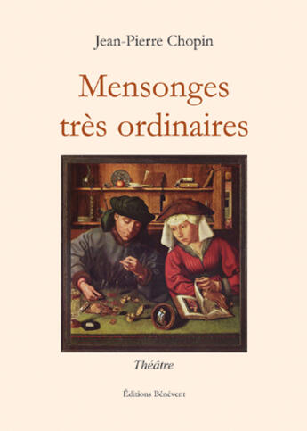 Couverture du livre « Mensonges très ordinaires » de Jean-Pierre Chopin aux éditions Benevent