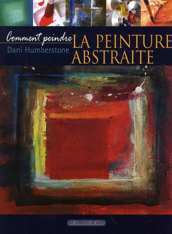 Couverture du livre « La peinture abstraite » de Dani Humberstone aux éditions De Saxe