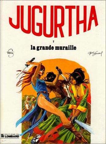 Couverture du livre « Jugurtha t.7 ; la grande muraille » de Jean-Luc Vernal et Hermann Franz aux éditions Lombard