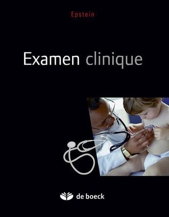 Couverture du livre « Examen clinique ; éléments de sémiologie médicale (4e édition) » de  aux éditions De Boeck Superieur