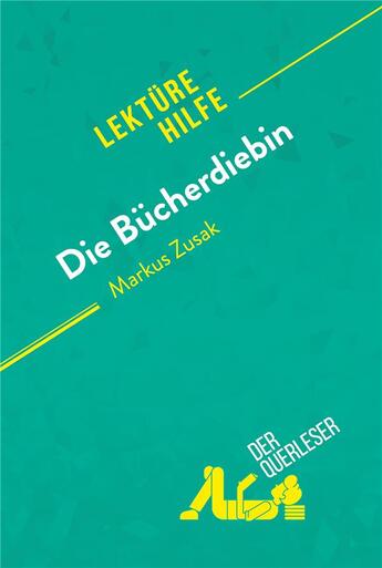 Couverture du livre « Die BÃ¼cherdiebin von Markus Zusak (LektÃ¼rehilfe) : Detaillierte Zusammenfassung, Personenanalyse und Interpretation » de Der Querleser aux éditions Derquerleser.de