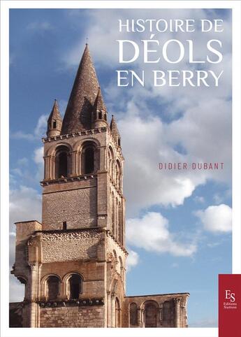 Couverture du livre « Histoire de Déols en Berry » de Didier Dubant aux éditions Editions Sutton