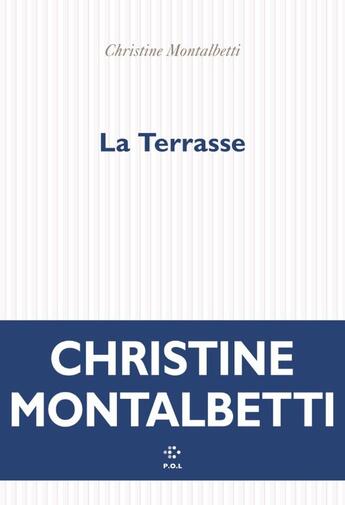 Couverture du livre « La Terrasse » de Christine Montalbetti aux éditions P.o.l