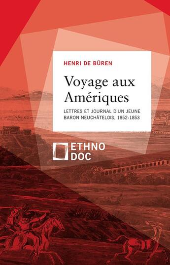 Couverture du livre « Voyage aux Amériques : lettres et journal d'un jeune baron neuchâtelois, 1852-1854 » de Henri De Buren aux éditions D'en Bas