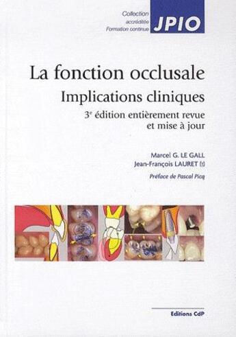 Couverture du livre « La fonction occlusale - implications cliniques - 3eme edition » de Le Gall/Lauret aux éditions Cahiers De Protheses