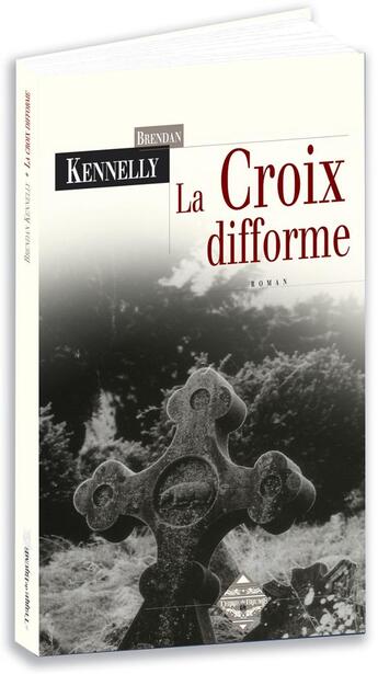 Couverture du livre « La croix difforme » de Brendan Kennelly aux éditions Terre De Brume