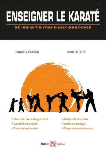 Couverture du livre « Enseigner le karaté et les arts martiaux associés » de Henri Herbin et Gerard Chemama aux éditions Budo