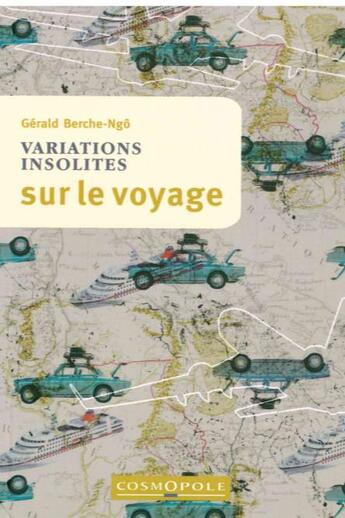 Couverture du livre « Variations insolites sur le voyage » de Gerald Berche-Ngo aux éditions Cosmopole