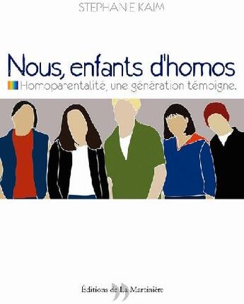 Couverture du livre « Nous, enfants d'homos » de Stephanie Kaim aux éditions La Martiniere