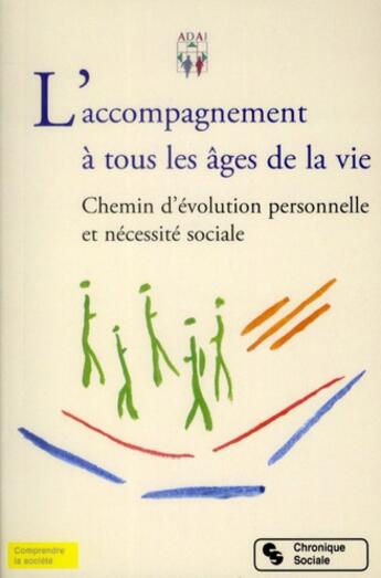 Couverture du livre « L'accompagnement à tous les âges de la vie ; chemin d'évolution personnelle et nécessité sociale » de  aux éditions Chronique Sociale