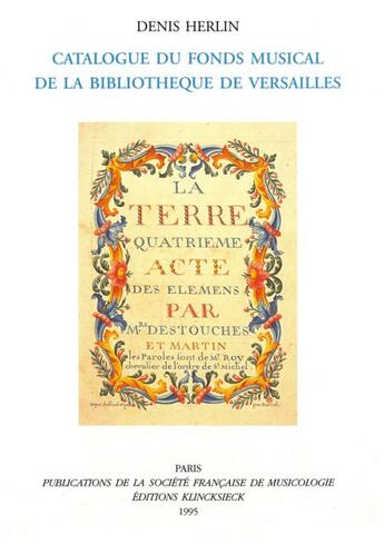 Couverture du livre « Catalogue du fond musical de la bibliothèque de Versailles » de Denis Herlin aux éditions Societe Francaise De Musicologie