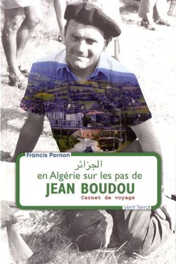 Couverture du livre « En algerie sur les pas de jean boudou » de Francis Pornon aux éditions Vent Terral