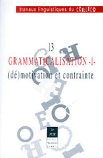 Couverture du livre « Travaux linguistiques du CerLiCO, n° 13/2000 : Grammaticalisation 1 » de Pur aux éditions Pu De Rennes