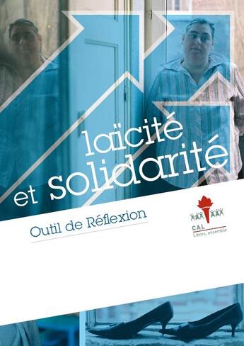 Couverture du livre « Laïcité et solidarité ; une convergence face à toutes les formes de repli » de Florence Evrard aux éditions Centre D'action Laique