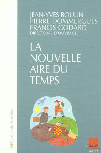 Couverture du livre « La nouvelle aire du temps » de Francis Godard et Jean-Yves Boulin et Pierre Dommergues aux éditions Editions De L'aube