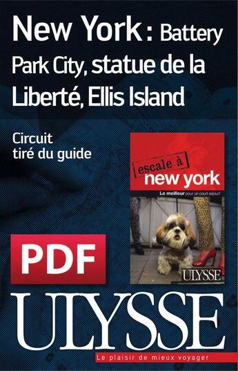 Couverture du livre « New York ; Battery Park City, statue de la Liberté, Ellis Island » de  aux éditions Ulysse