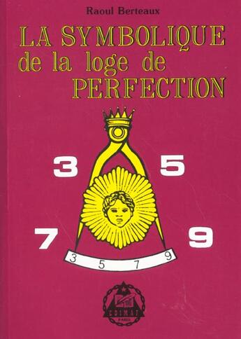 Couverture du livre « La Symbolique De La Loge De Perfection » de Raoul Berteaux aux éditions Edimaf