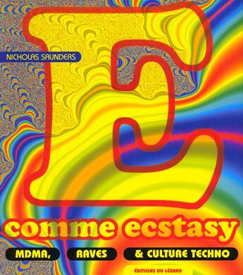 Couverture du livre « E comme ecstasy : MDMA, raves et culture techno » de Nicholas Saunders aux éditions Lezard