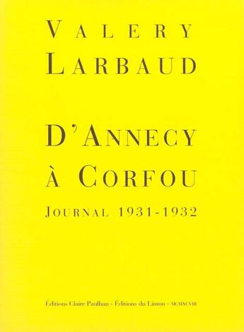 Couverture du livre « Journal 1931-1932 ; d'Annecy à Corfou » de Valery Larbaud aux éditions Claire Paulhan