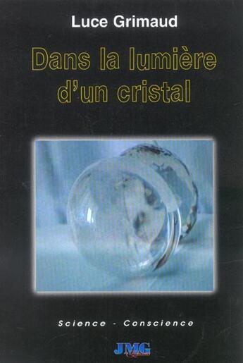 Couverture du livre « Dans la lumiere d'un cristal » de Luce Grimaud aux éditions Jmg