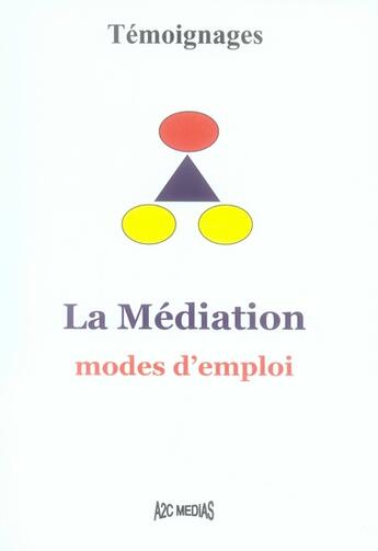 Couverture du livre « La médiation ; modes d'emploi » de  aux éditions A2c Medias