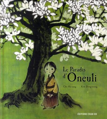 Couverture du livre « Le paradis d'oneuli » de Ho-Sang Cho et Dong-Seong Kim aux éditions Chan-ok