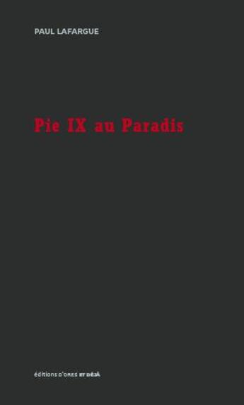 Couverture du livre « Pie IX au paradis » de Lafargue Paul aux éditions D'ores Et Deja