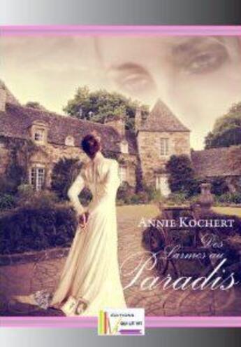 Couverture du livre « Des larmes au paradis d'annie kochert » de Annie Kochert aux éditions Qui Lit Vit