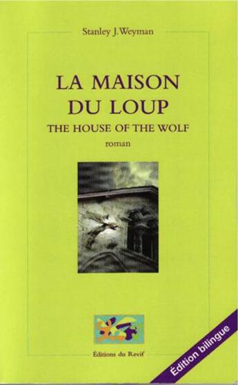 Couverture du livre « La maison du loup - edition bilingue » de J. Weyman Stanley aux éditions Du Revif