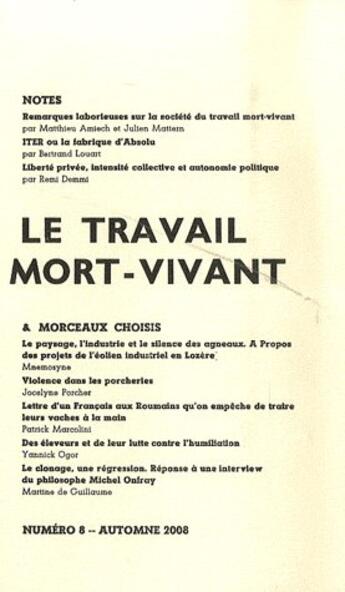 Couverture du livre « Notes & morceaux choisis t.8 ; le travail mort-vivant (édition 2008) » de  aux éditions La Lenteur