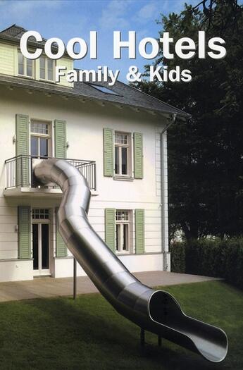 Couverture du livre « Cool hotels ; family & kids » de Masso/Martin aux éditions Teneues - Livre