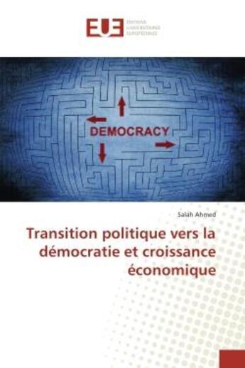 Couverture du livre « Transition politique vers la democratie et croissance economique » de Ahmed Salah aux éditions Editions Universitaires Europeennes