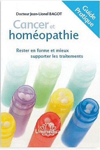 Couverture du livre « Cancer et homéopathie » de Jean-Lionel Bagot aux éditions Unimedica