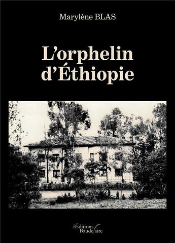 Couverture du livre « L'orphelin d'Ethiopie » de Marylene Blas-Rezigue aux éditions Baudelaire