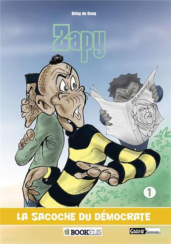 Couverture du livre « Zapy ; la sacoche du démocrate » de Bring De Bang aux éditions Bookelis