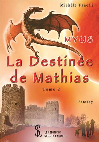 Couverture du livre « Myus, la destinee de mathias tome 2 » de Michele Fanelli aux éditions Sydney Laurent