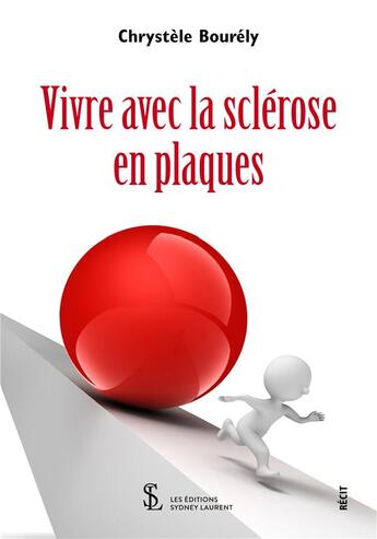 Couverture du livre « Vivre avec la sclérose en plaques » de Chrystele Bourely aux éditions Sydney Laurent